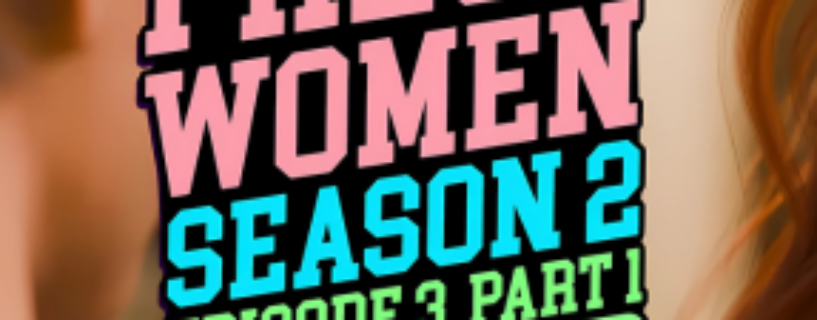 FreshWomen Free Download (S2 Ep.3 Complete)